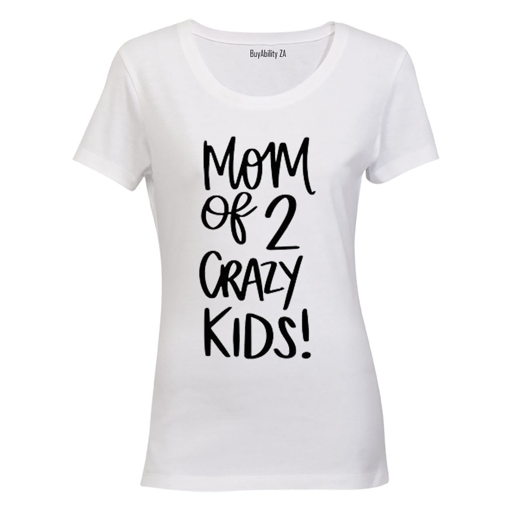 Mom of 2 Crazy Kids - Ladies - T-Shirt