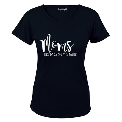 Moms - Like Dads - Ladies - T-Shirt