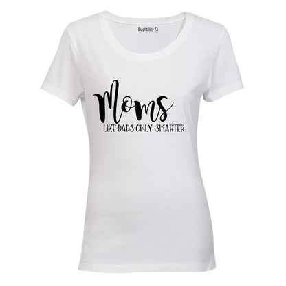 Moms - Like Dads - Ladies - T-Shirt