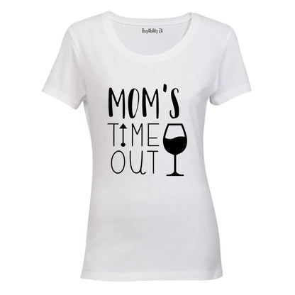 Mom's Time Out - Wine! - Ladies - T-Shirt