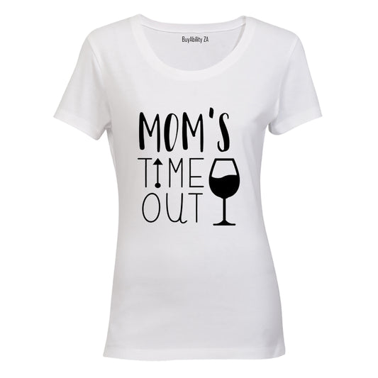 Mom's Time Out - Wine! - Ladies - T-Shirt