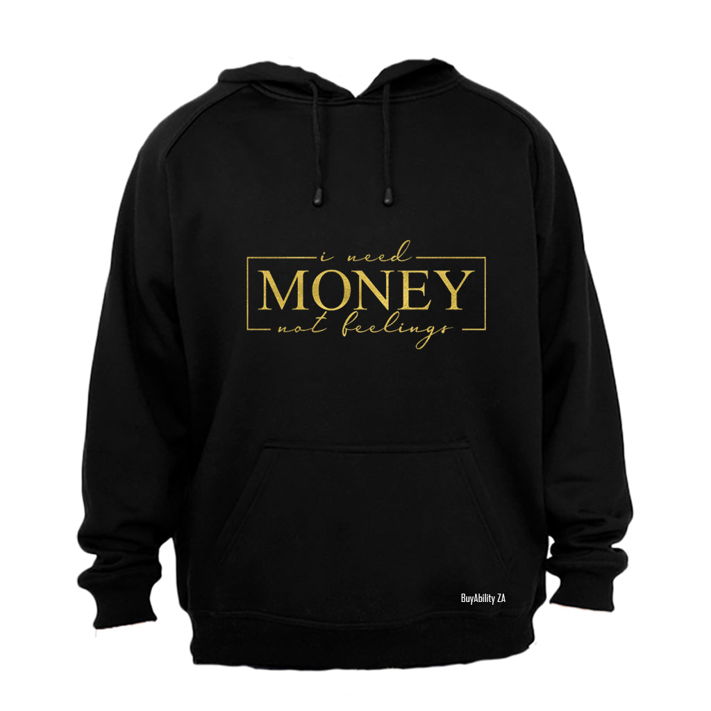 Money. Not Feelings - Hoodie