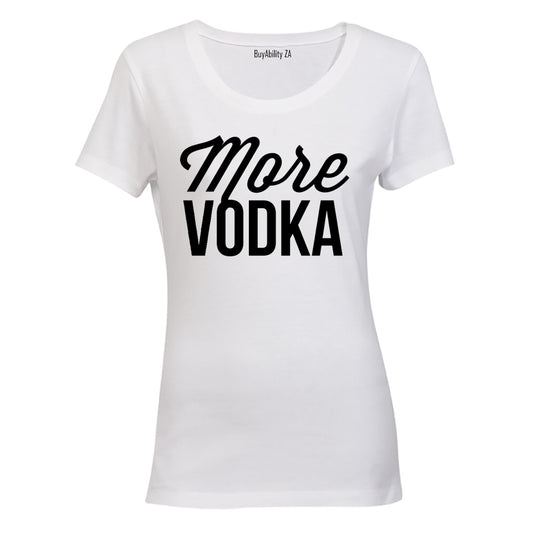 More Vodka - Ladies - T-Shirt