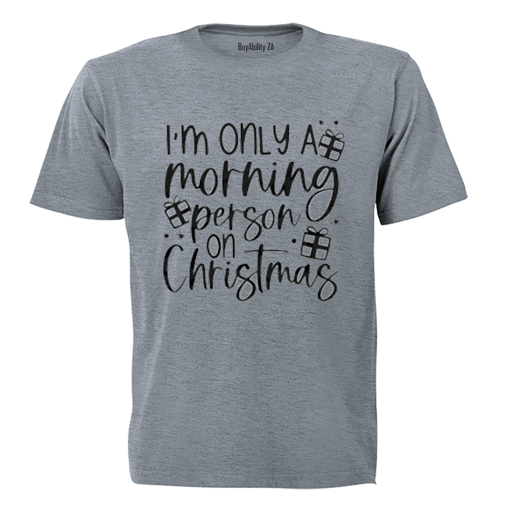 Morning Person On Christmas - Adults - T-Shirt - BuyAbility South Africa