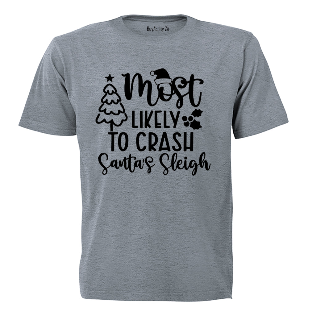 Christmas - Likely To Crash Santa's Sleigh - Adults - T-Shirt - BuyAbility South Africa