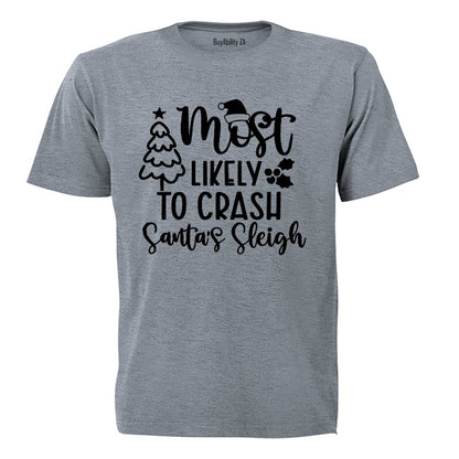 Christmas - Likely To Crash Santa's Sleigh - Adults - T-Shirt - BuyAbility South Africa