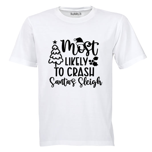 Christmas - Likely To Crash Santa's Sleigh - Adults - T-Shirt - BuyAbility South Africa