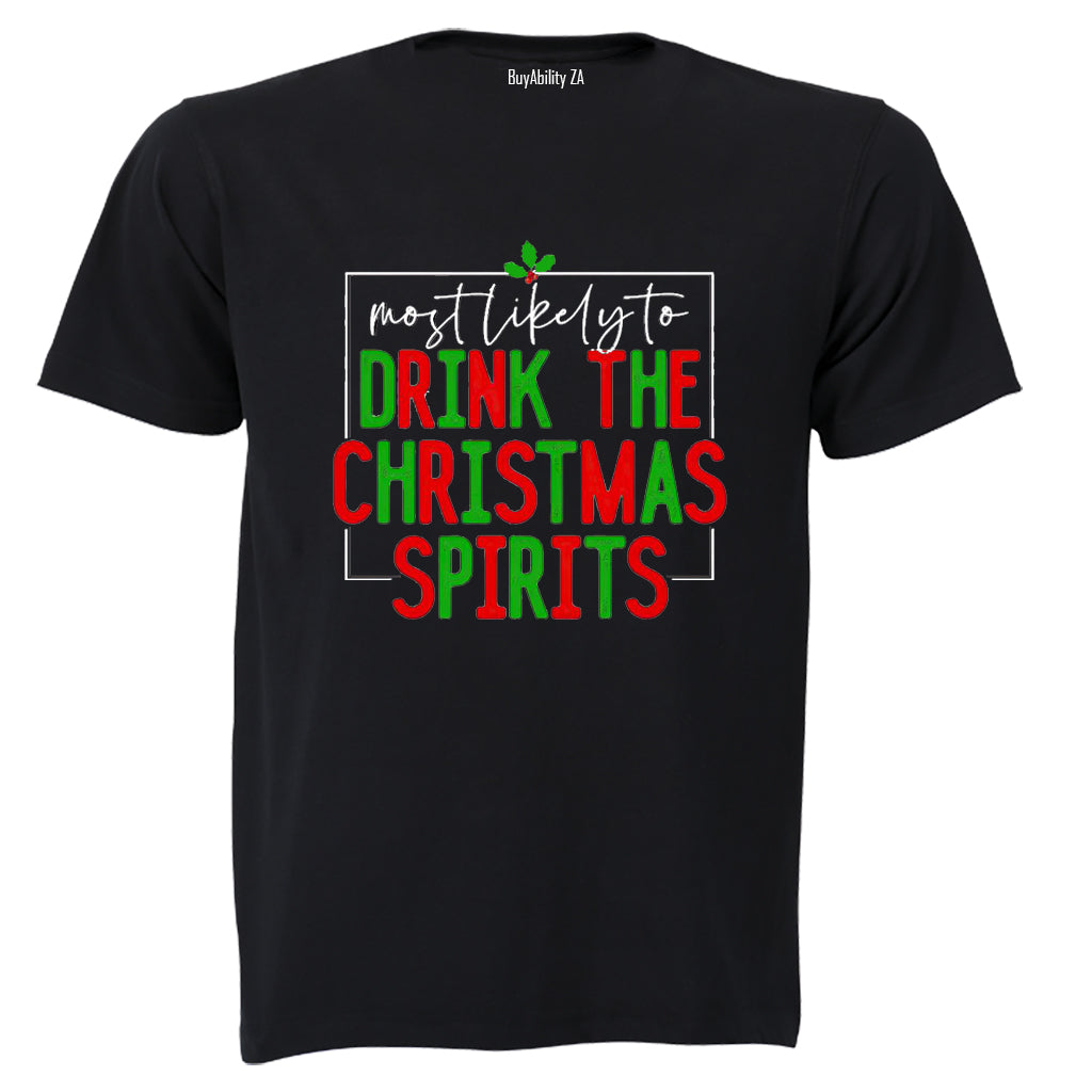 Most Likely To Drink Christmas Spirits - Adults - T-Shirt - BuyAbility South Africa