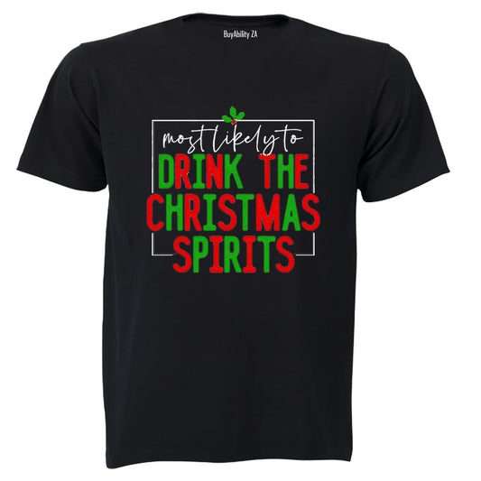 Most Likely To Drink Christmas Spirits - Adults - T-Shirt - BuyAbility South Africa