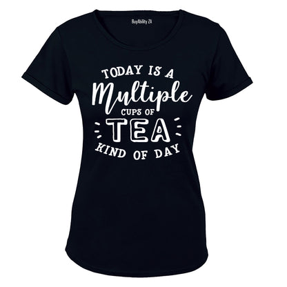 Today is a Multiple Cups of Tea Kind of Day - Ladies - T-Shirt