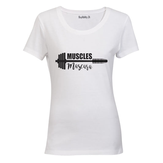 Muscles and Mascara! - Ladies - T-Shirt