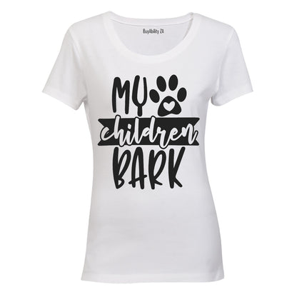 My Children Bark - Ladies - T-Shirt