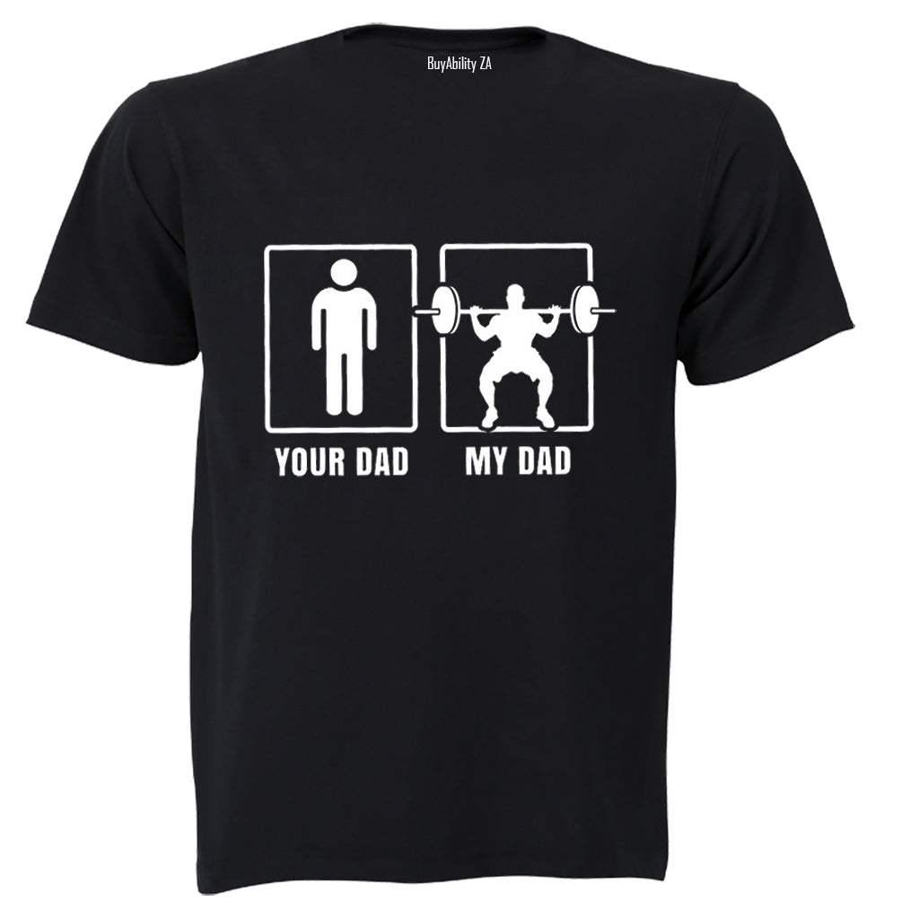 My Dad - Weightlifting - Adults - T-Shirt