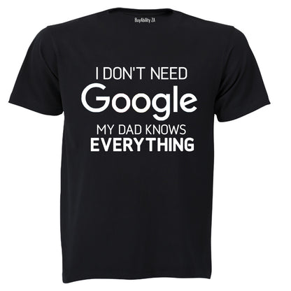 My Dad Knows Everything - Adults - T-Shirt