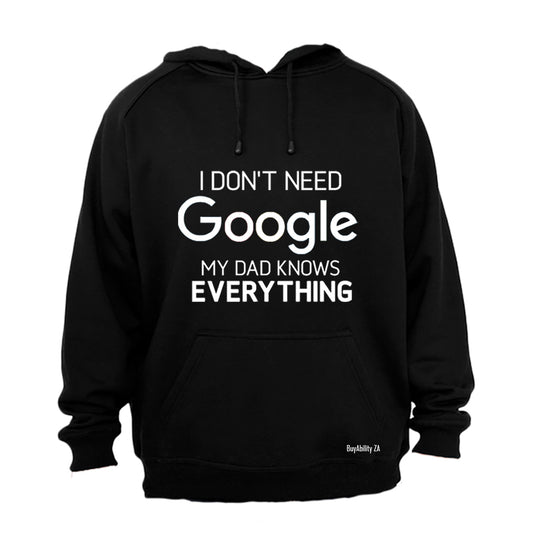 My Dad Knows Everything - Hoodie