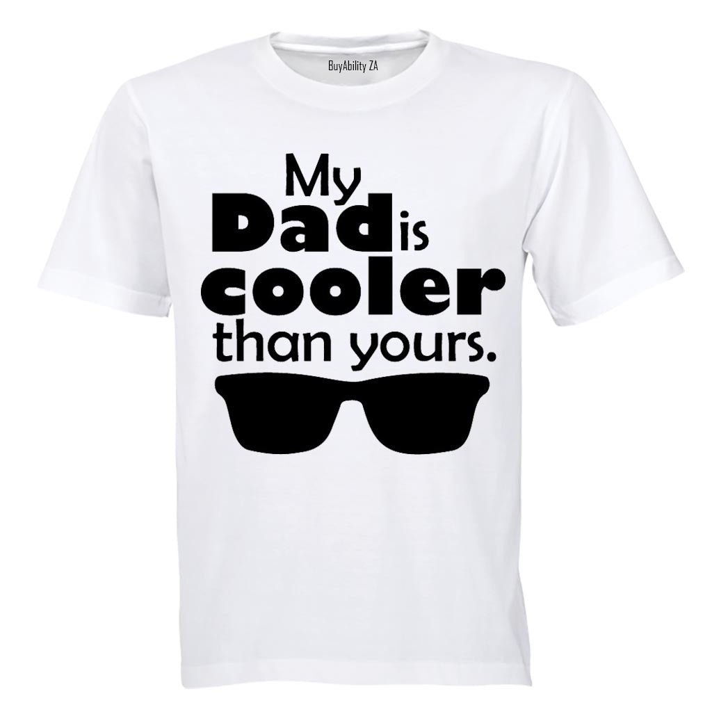 My Dad is Cooler than Yours - Kids T-Shirt