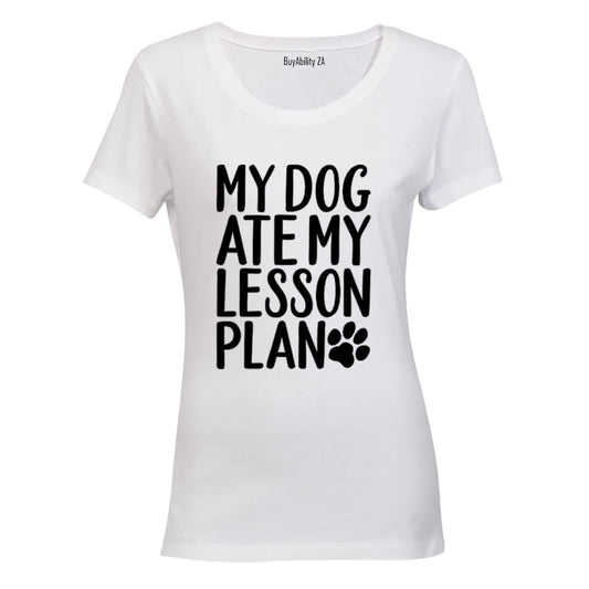 My Dog Ate My Lesson Plan - Ladies - T-Shirt