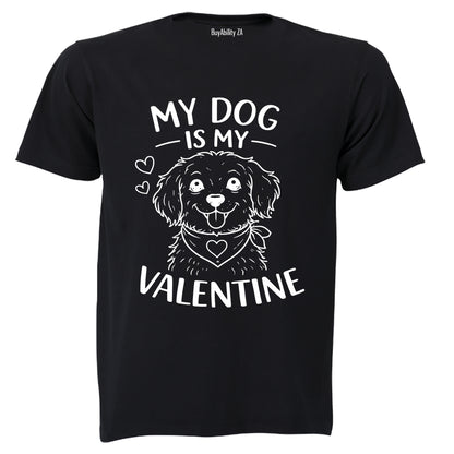 My Dog is my Valentine - Adults - T-Shirt - BuyAbility South Africa