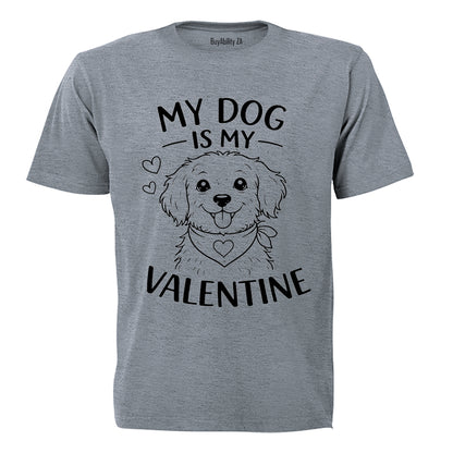 My Dog is my Valentine - Adults - T-Shirt - BuyAbility South Africa