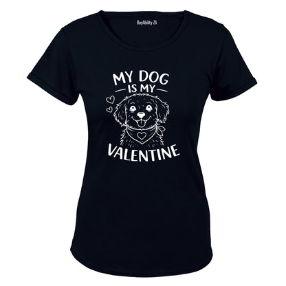 My Dog is my Valentine - Ladies - T-Shirt - BuyAbility South Africa