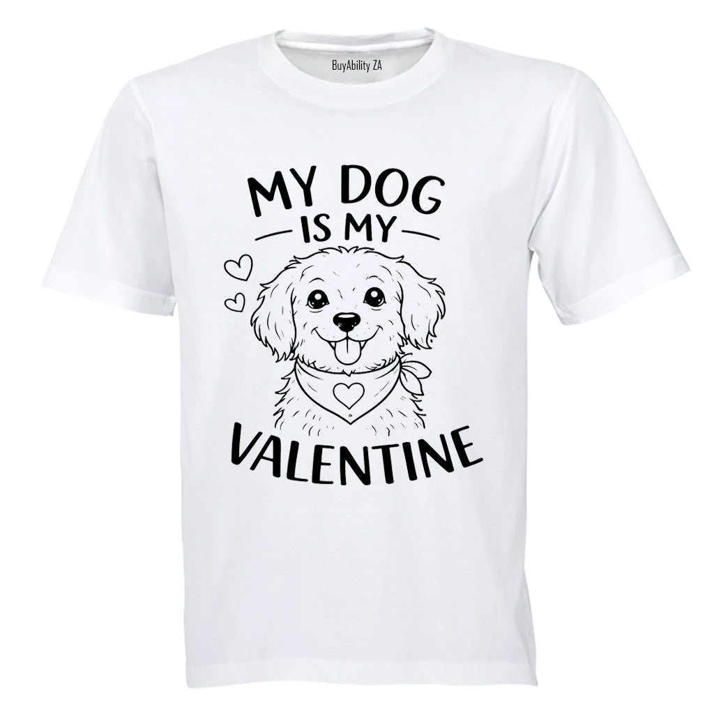 My Dog is my Valentine - Adults - T-Shirt - BuyAbility South Africa