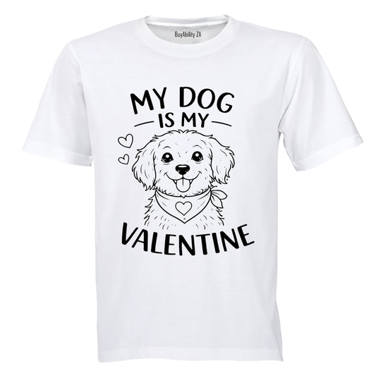 My Dog is my Valentine - Adults - T-Shirt - BuyAbility South Africa