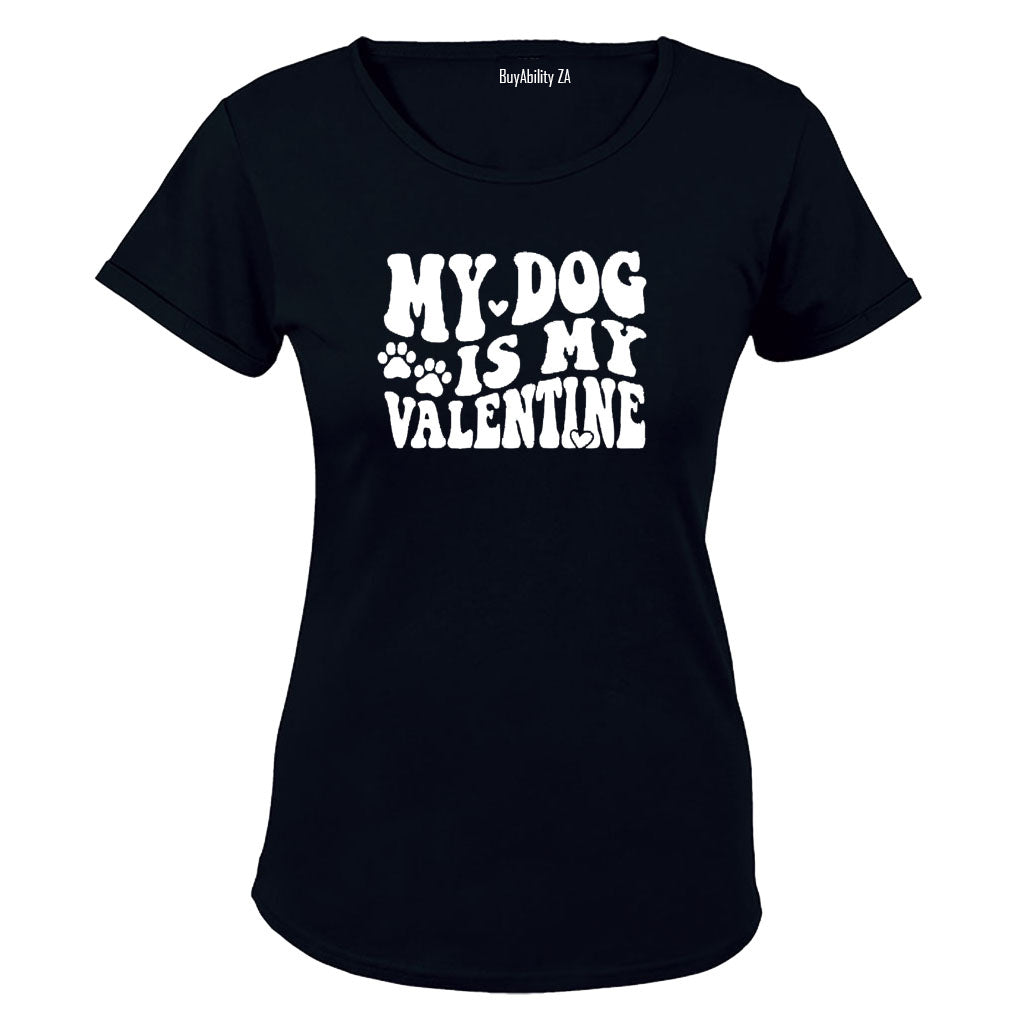 My Dog is my Valentine - Ladies - T-Shirt