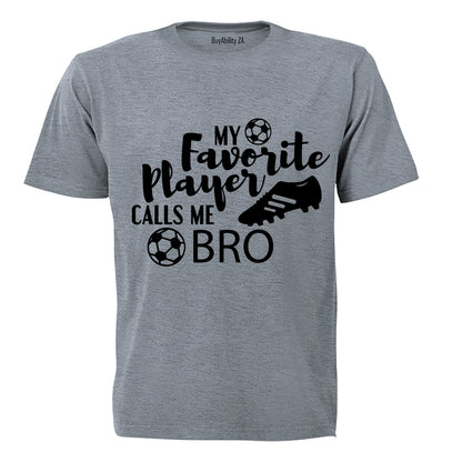 My Favorite Player Calls Me BRO - Kids T-Shirt