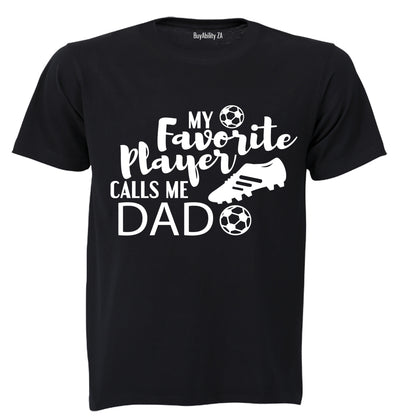 My Favorite Player Calls Me DAD - Adults - T-Shirt