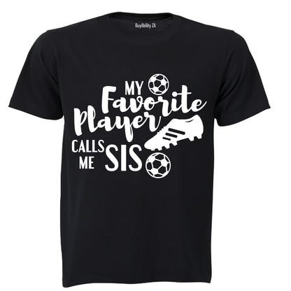 My Favorite Player Calls Me SIS - Kids T-Shirt