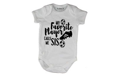 My Favorite Player Calls Me SIS - Baby Grow