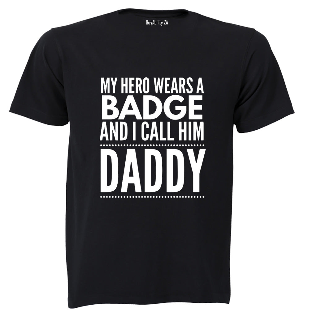 My Hero Wears a Badge - Daddy - Kids T-Shirt