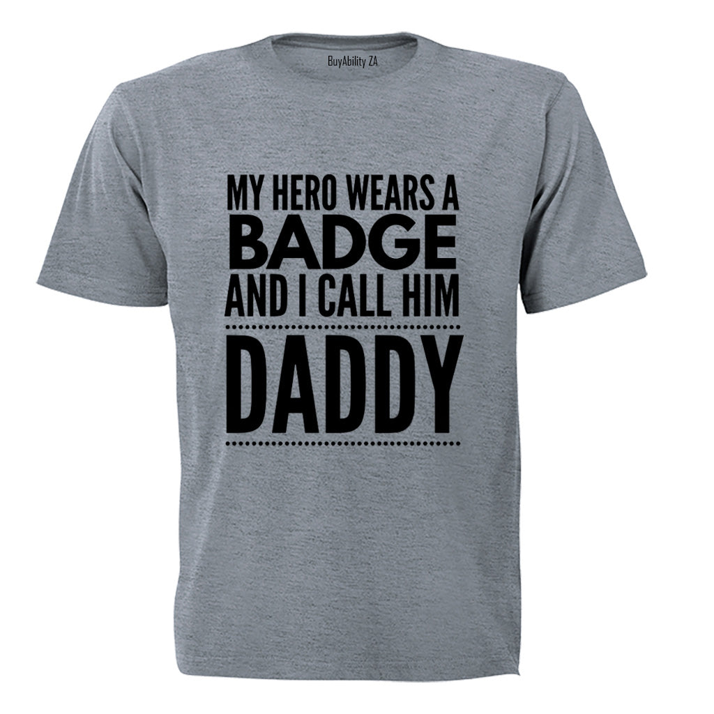 My Hero Wears a Badge - Daddy - Kids T-Shirt