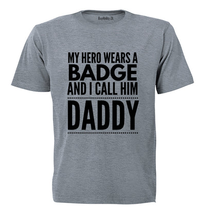 My Hero Wears a Badge - Daddy - Kids T-Shirt