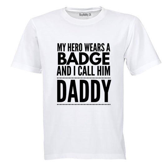 My Hero Wears a Badge - Daddy - Kids T-Shirt