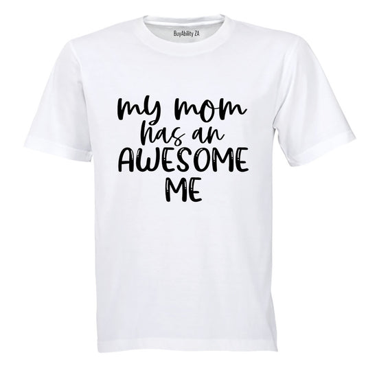 My Mom has an Awesome Me - Adults - T-Shirt