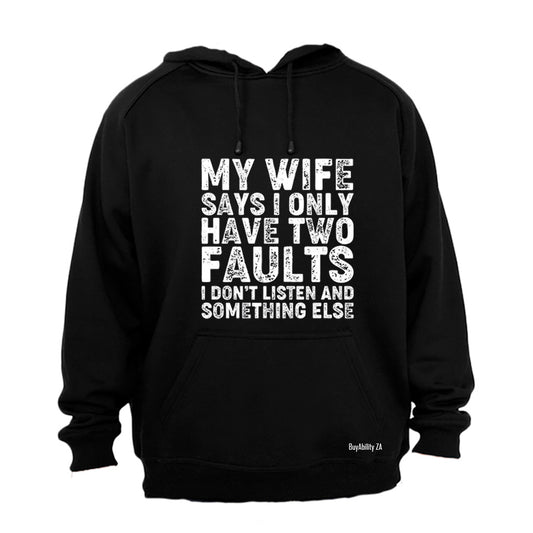My Wife Says - Two Faults - Hoodie