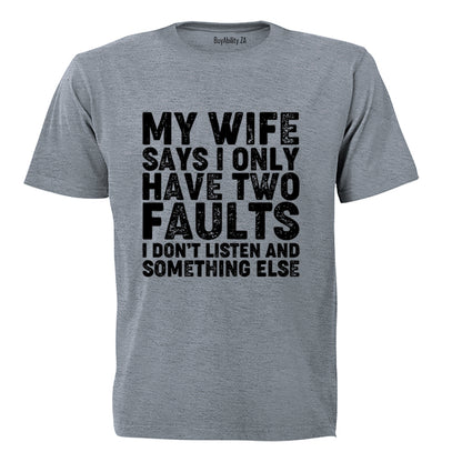 My Wife Says - Two Faults - Adults - T-Shirt