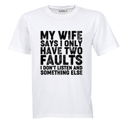 My Wife Says - Two Faults - Adults - T-Shirt