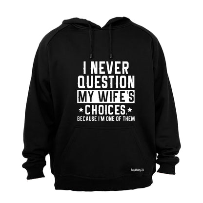 My Wife's Choices - Hoodie