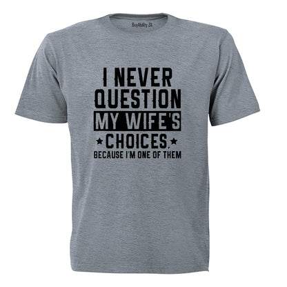 My Wife's Choices - Adults - T-Shirt