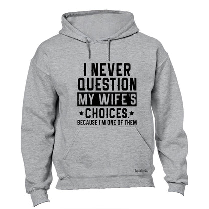 My Wife's Choices - Hoodie