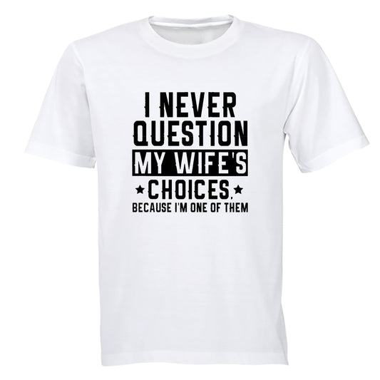 My Wife's Choices - Adults - T-Shirt