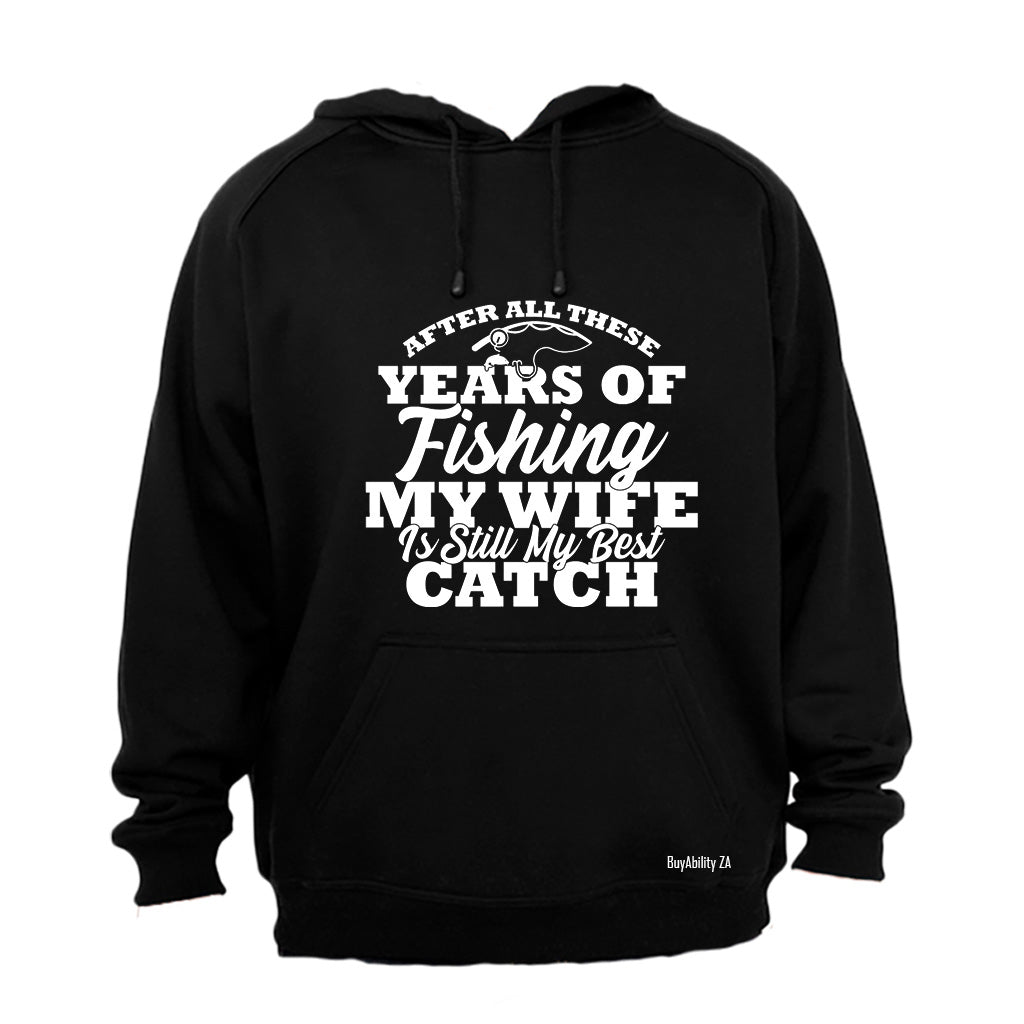 My Wife Is My Best Catch - Hoodie