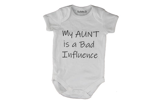 My Aunt is a bad Influence - Baby Grow