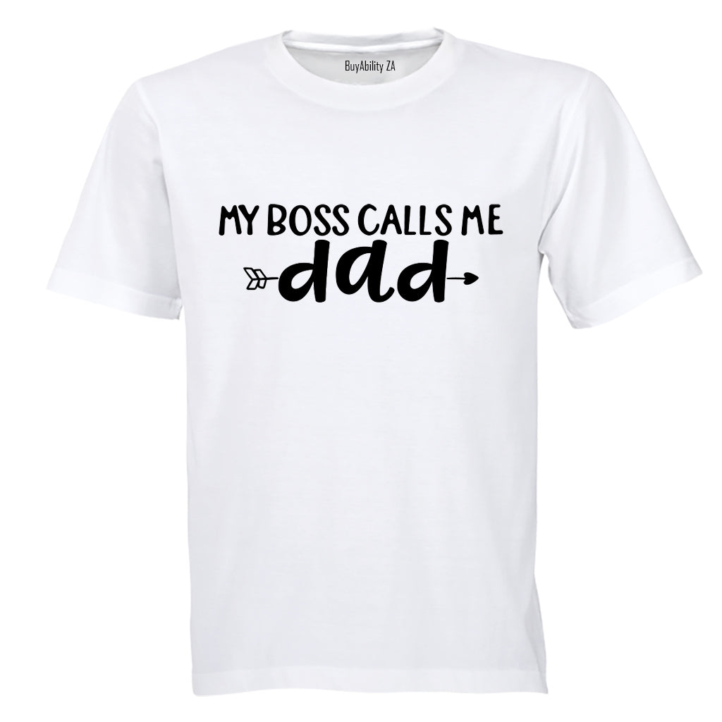 My Boss Calls Me Dad - Adults - T-Shirt
