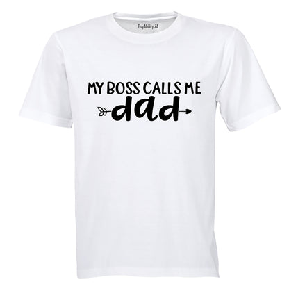 My Boss Calls Me Dad - Adults - T-Shirt