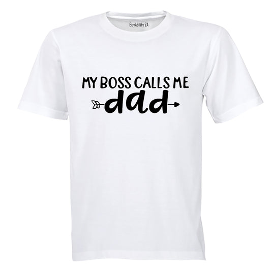 My Boss Calls Me Dad - Adults - T-Shirt