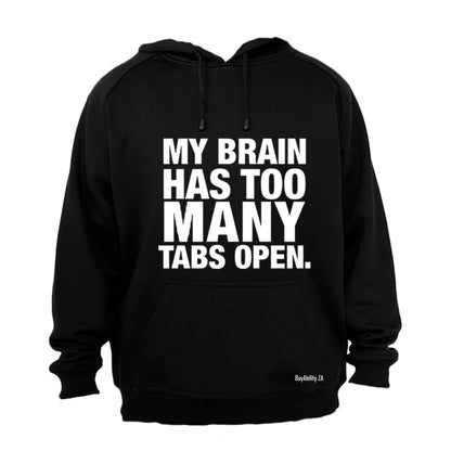 My Brain Has Too Many Tabs Open - Hoodie
