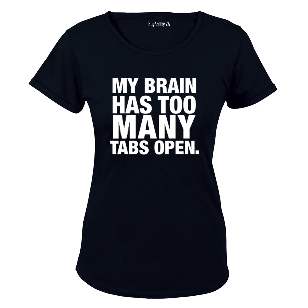 My Brain Has Too Many Tabs Open - Ladies - T-Shirt - BuyAbility